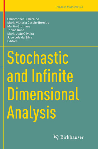 Stochastic and Infinite Dimensional Analysis (Trends in Mathematics) book cover by 