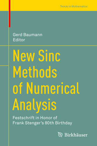 New Sinc Methods of Numerical Analysis: Festschrift in Honor of Frank Stenger's 80th Birthday (Trends in Mathematics) book cover by 