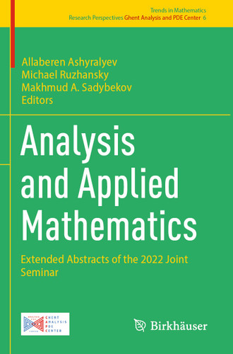 Analysis and Applied Mathematics: Extended Abstracts of the 2022 Joint Seminar (Trends in Mathematics #6) book cover by 