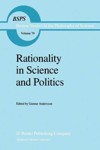 Rationality in Science and Politics (Boston Studies in the Philosophy and History of Science #79) book cover by 