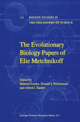The Evolutionary Biology Papers of Elie Metchnikoff (Boston Studies in the Philosophy and History of Science #212) book cover by 