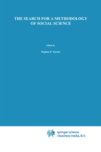 The Search for a Methodology of Social Science: Durkheim, Weber, and the Nineteenth-Century Problem of Cause, Probability, and Action (Boston Studies in the Philosophy and History of Science #92) book cover by S. Turner