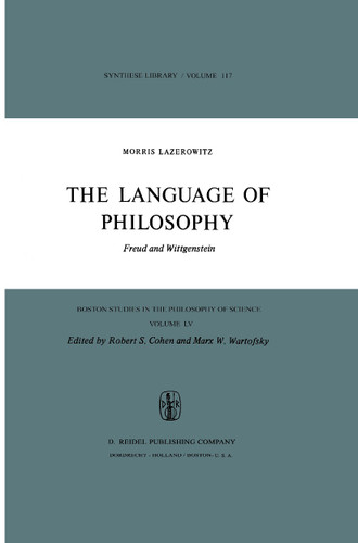 The Language of Philosophy: Freud and Wittgenstein (Boston Studies in the Philosophy and History of Science #55) book cover by M. Lazerowitz
