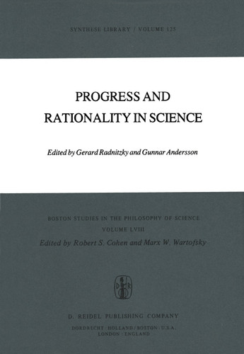 Progress and Rationality in Science (Boston Studies in the Philosophy and History of Science #58) book cover by 