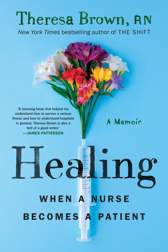 Healing: When a Nurse Becomes a Patient book cover by Theresa Brown