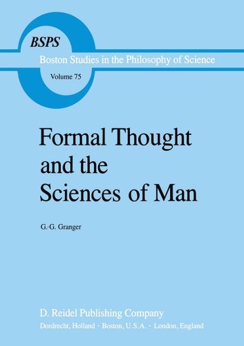 Formal Thought and the Sciences of Man (Boston Studies in the Philosophy and History of Science #75) book cover by G.G. Granger