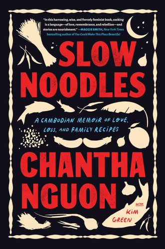 Slow Noodles: A Cambodian Memoir of Love, Loss, and Family Recipes book cover by Chantha Nguon