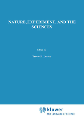 Nature, Experiment, and the Sciences: Essays on Galileo and the History of Science in Honour of Stillman Drake (Boston Studies in the Philosophy and History of Science #120) book cover by 
