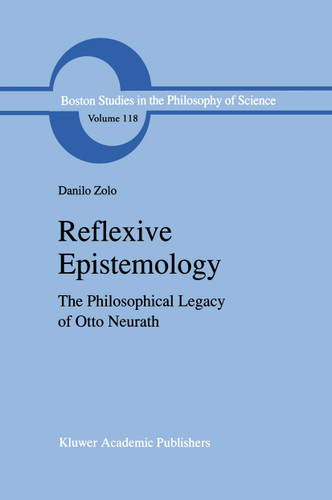 Reflexive Epistemology: The Philosophical Legacy of Otto Neurath (Boston Studies in the Philosophy and History of Science #118) book cover by D. Zolo