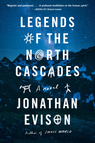 Legends of the North Cascades book cover by Jonathan Evison