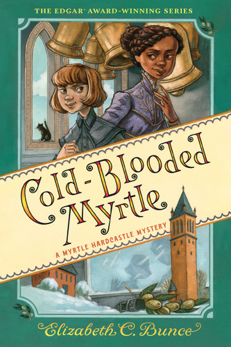 Cold-Blooded Myrtle (Myrtle Hardcastle Mystery 3) (Myrtle Hardcastle Mystery #3) book cover by Elizabeth C. Bunce