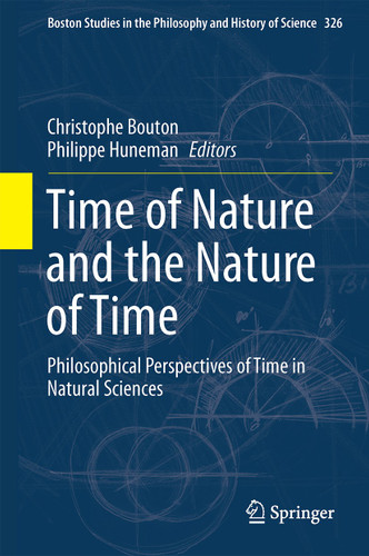 Time of Nature and the Nature of Time: Philosophical Perspectives of Time in Natural Sciences (Boston Studies in the Philosophy and History of Science #326) book cover by 