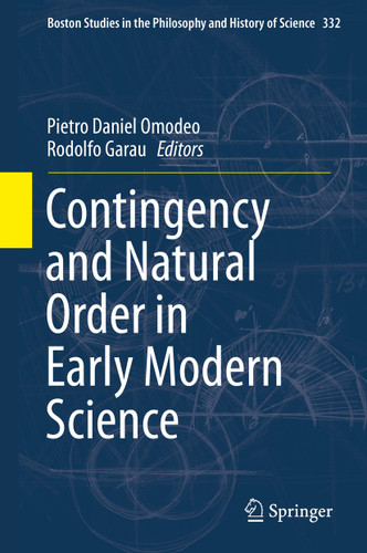 Contingency and Natural Order in Early Modern Science (Boston Studies in the Philosophy and History of Science #332) book cover by 