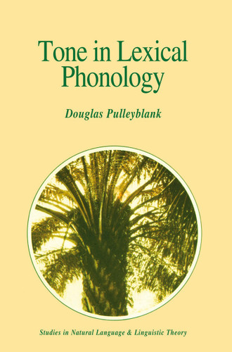 Tone in Lexical Phonology (Studies in Natural Language and Linguistic Theory #4) book cover by Douglas Pulleyblank