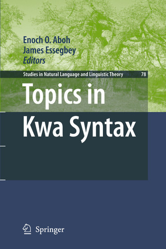 Topics in Kwa Syntax (Studies in Natural Language and Linguistic Theory #78) book cover by 