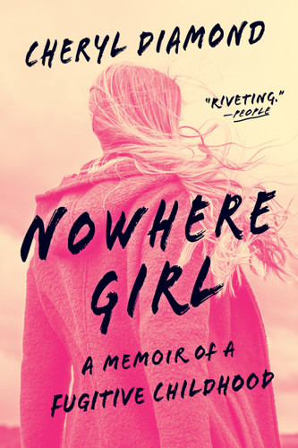 Nowhere Girl: A Memoir of a Fugitive Childhood book cover by Cheryl Diamond