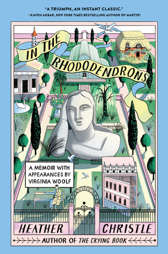 In the Rhododendrons: A Memoir with Appearances by Virginia Woolf book cover by Heather Christle