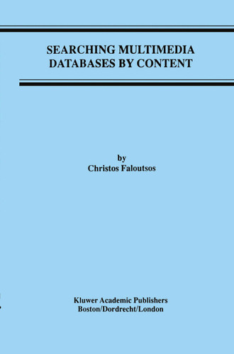 Searching Multimedia Databases by Content (Advances in Database Systems #3) book cover by Christos Faloutsos
