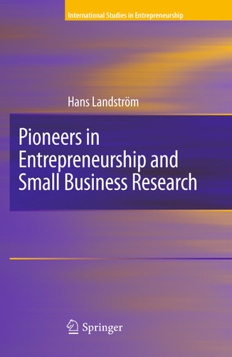 Pioneers in Entrepreneurship and Small Business Research (International Studies in Entrepreneurship #8) book cover by H. Landstrom