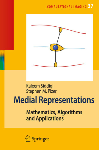 Medial Representations: Mathematics, Algorithms and Applications (Computational Imaging and Vision #37) book cover by 