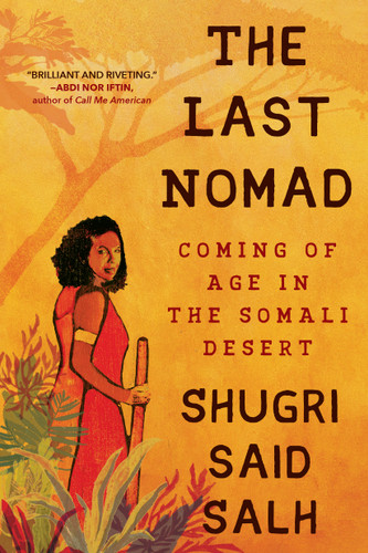 The Last Nomad: Coming of Age in the Somali Desert book cover by Shugri Said Salh