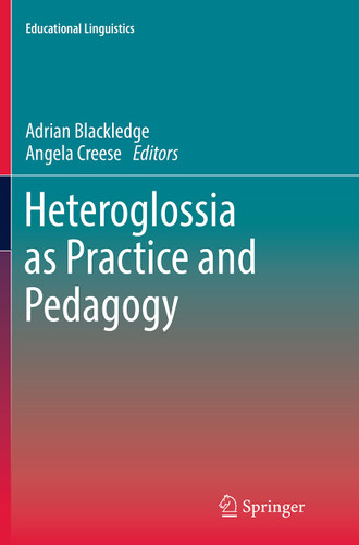 Heteroglossia as Practice and Pedagogy (Educational Linguistics #20) book cover by 