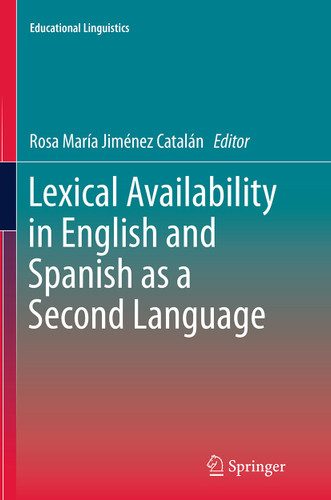 Lexical Availability in English and Spanish as a Second Language (Educational Linguistics #17) book cover by 