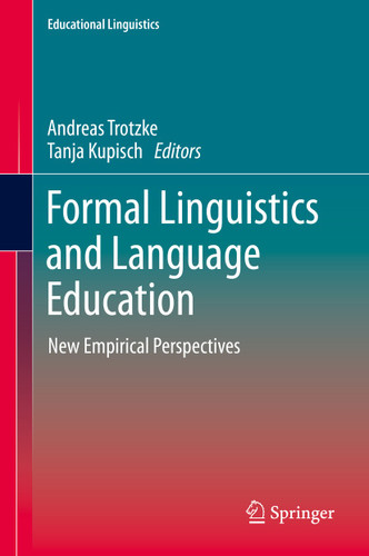 Formal Linguistics and Language Education: New Empirical Perspectives (Educational Linguistics #43) book cover by 