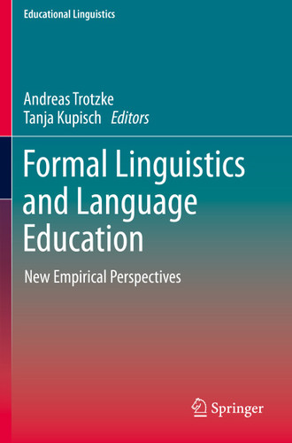 Formal Linguistics and Language Education: New Empirical Perspectives (Educational Linguistics #43) book cover by 
