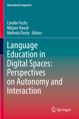 Language Education in Digital Spaces: Perspectives on Autonomy and Interaction (Educational Linguistics #52) book cover by 
