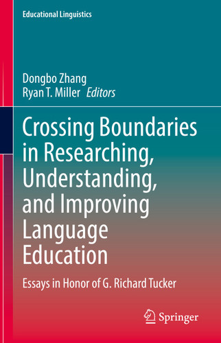 Crossing Boundaries in Researching, Understanding, and Improving Language Education: Essays in Honor of G. Richard Tucker (Educational Linguistics #58) book cover by 