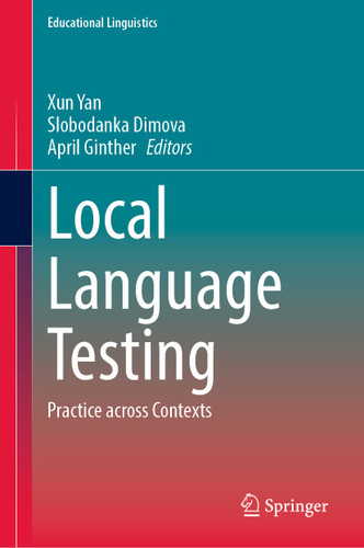 Local Language Testing: Practice across Contexts (Educational Linguistics #61) book cover by 