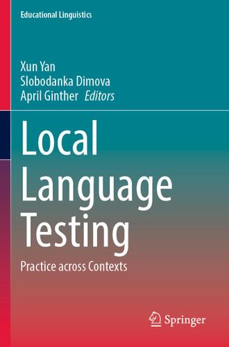Local Language Testing: Practice across Contexts (Educational Linguistics #61) book cover by 