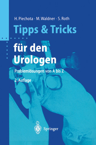Tipps und Tricks für den Urologen: Problemlösungen von A bis Z (Tipps und Tricks) book cover by Hansjürgen Piechota, Michael Waldner, Stephan Roth