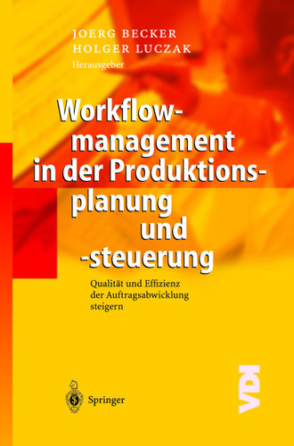 Workflowmanagement in der Produktionsplanung und -steuerung: Qualität und Effizienz der Auftragsabwicklung steigern (VDI-Buch) book cover by 
