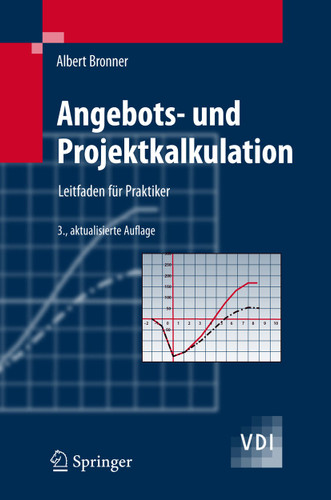 Angebots- und Projektkalkulation: Leitfaden für Praktiker (VDI-Buch) book cover by Albert Bronner