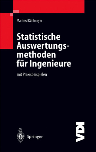 Statistische Auswertungsmethoden für Ingenieure: mit Praxisbeispielen (VDI-Buch) book cover by Manfred Kühlmeyer
