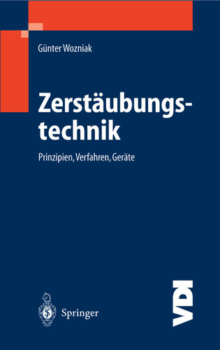 Zerstäubungstechnik: Prinzipien, Verfahren, Geräte (VDI-Buch) book cover by Günter Wozniak