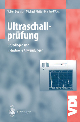 Ultraschallprüfung: Grundlagen und industrielle Anwendungen (VDI-Buch) book cover by Volker Deutsch, Michael Platte, Manfred Vogt