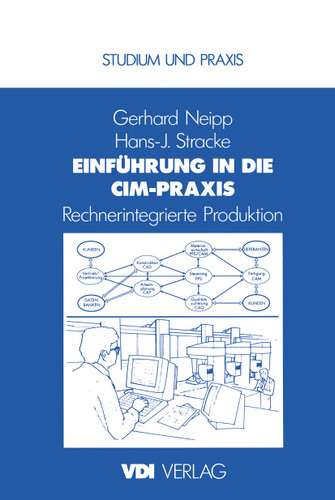 Einführung in die CIM-Praxis: Rechnerintegrierte Produktion (VDI-Buch) book cover by 