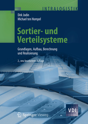 Sortier- und Verteilsysteme: Grundlagen, Aufbau, Berechnung und Realisierung (VDI-Buch) book cover by Dirk Jodin, Michael Hompel