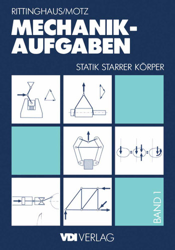 Mechanik — Aufgaben 1: Statik starrer Körper (VDI-Buch) book cover by Heinz Rittinghaus, Heinz D. Motz