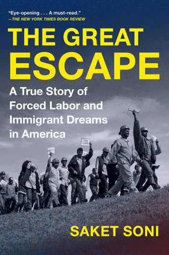 The Great Escape: A True Story of Forced Labor and Immigrant Dreams in America book cover by Saket Soni