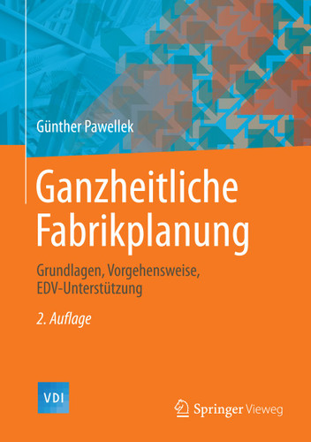 Ganzheitliche Fabrikplanung: Grundlagen, Vorgehensweise, EDV-Unterstützung (VDI-Buch) book cover by Günther Pawellek