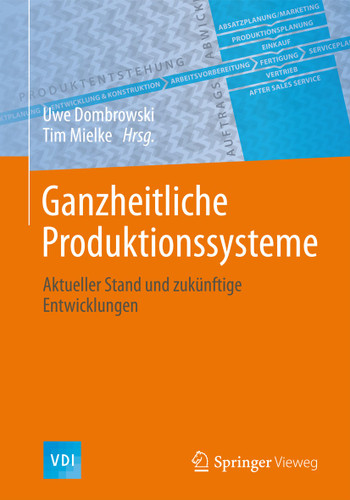Ganzheitliche Produktionssysteme: Aktueller Stand und zukünftige Entwicklungen (VDI-Buch) book cover by 