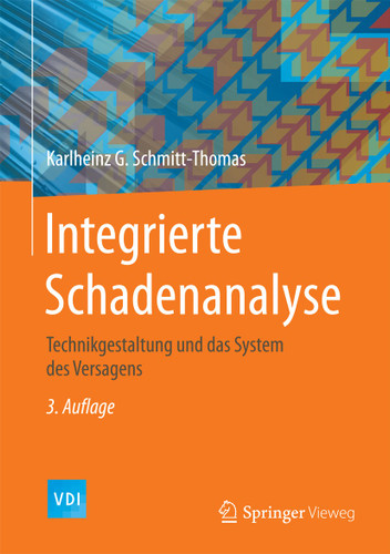 Integrierte Schadenanalyse: Technikgestaltung und das System des Versagens (VDI-Buch) book cover by Karlheinz G. Schmitt-Thomas