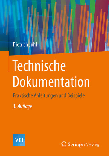 Technische Dokumentation: Praktische Anleitungen und Beispiele (VDI-Buch) book cover by Dietrich Juhl