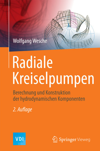 Radiale Kreiselpumpen: Berechnung und Konstruktion der Hydrodynamischen Komponenten (VDI-Buch) book cover by Wolfgang Wesche