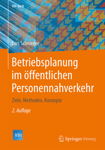 Betriebsplanung im öffentlichen Personennahverkehr: Ziele, Methoden, Konzepte (VDI-Buch) book cover by Lars Schnieder