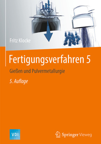 Fertigungsverfahren 5: Gießen und Pulvermetallurgie (VDI-Buch) book cover by Fritz Klocke